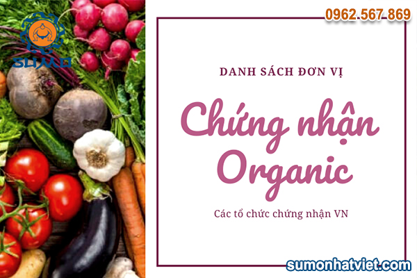 Những cơ quan, tổ chức chứng nhận sản phẩm hữu cơ tại Việt Nam